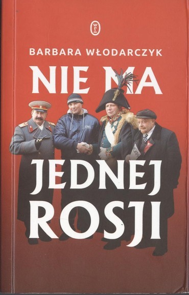 NIE MA JEDNEJ ROSJI Barbara Włodarczyk