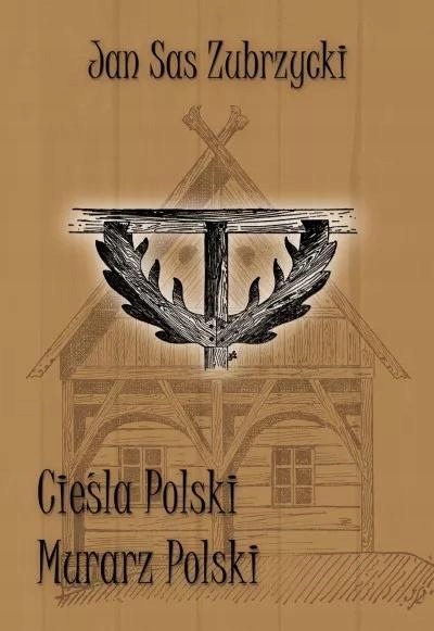 CIEŚLA POLSKI. MURARZ POLSKI, JAN SAS ZUBRZYCKI
