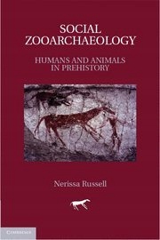 Russell, Nerissa Social Zooarchaeology: Humans and