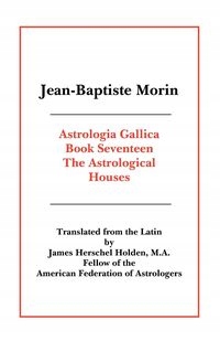 ASTROLOGIA GALLICA BOOK 17 JEAN MORIN BAPTISTE