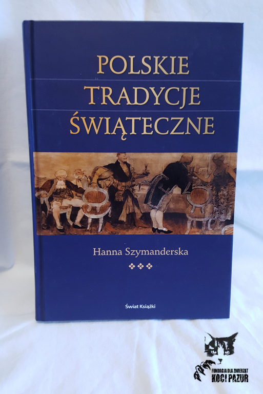 "Polskie tradycje świąteczne''Hanna Szymanderska