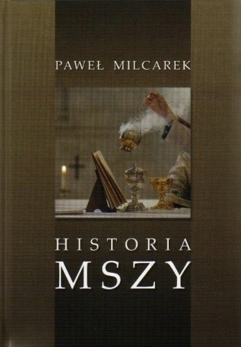 Paweł Milcarek - Historia Mszy