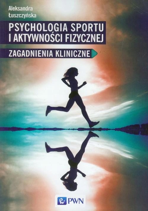 PSYCHOLOGIA SPORTU I AKTYWNOŚCI FIZYCZNEJ