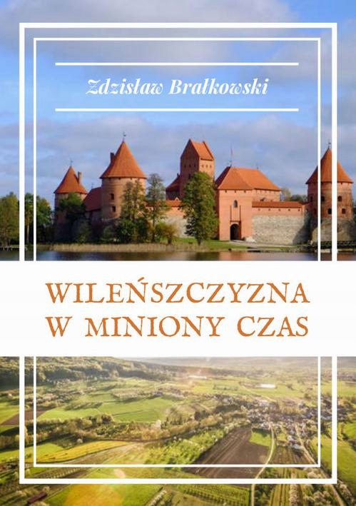 WILEŃSZCZYZNA W MINIONY CZAS ZDZISŁAW BRA.. EBOOK