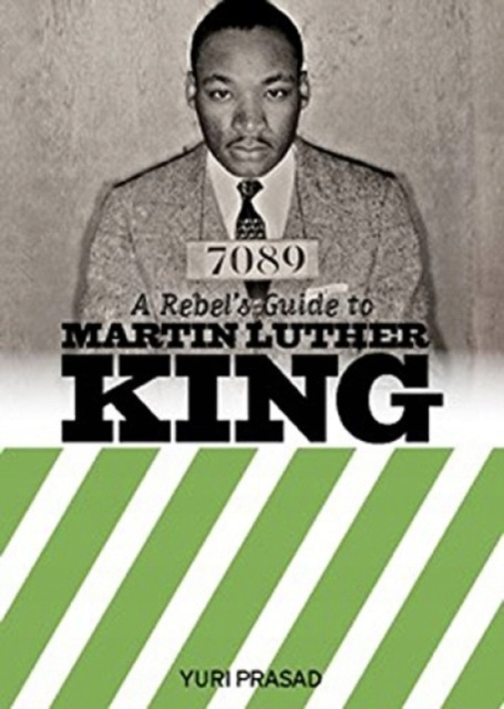 A Rebel's Guide To Martin Luther King / Yuri Prasa
