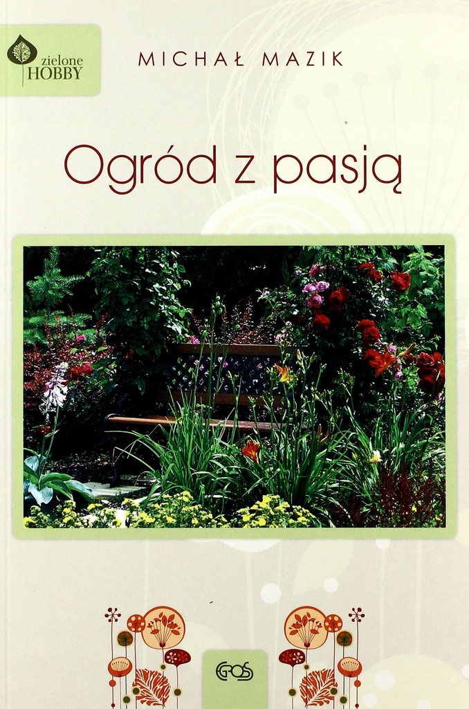 OGRÓD Z PASJĄ - Michał Mazik [KSIĄŻKA]