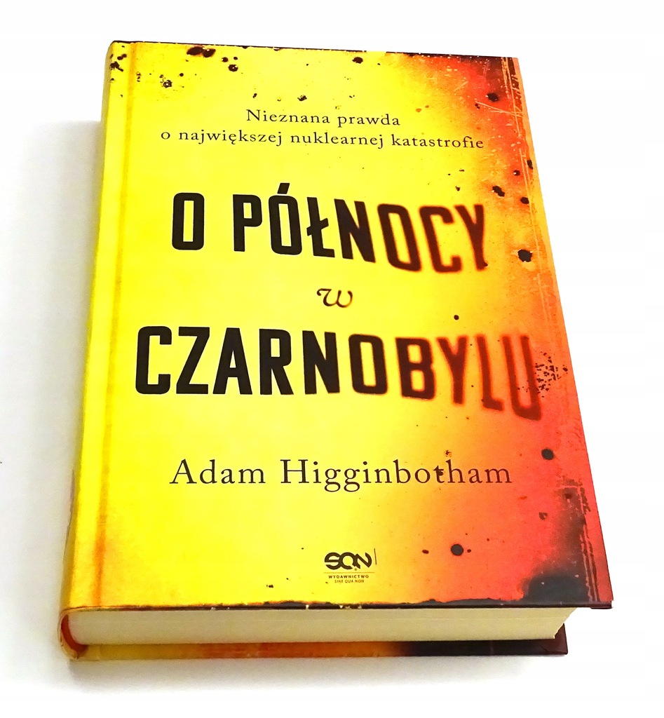 O północy w Czarnobylu Adam Higginbotham Czarnobyl