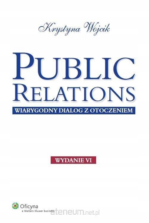 PUBLIC RELATIONS. WIARYGODNY DIALOG Z OTOCZENIEM -