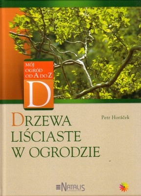 Drzewa liściaste w ogrodzie Petr Horacek