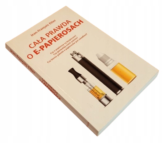 CAŁA PRAWDA O E-PAPIEROSACH
