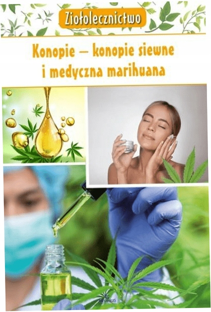 Konopie - konopie siewne i medyczna marihuana