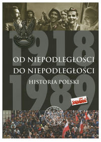 Od Niepodległości do Niepodległości. Historia ...