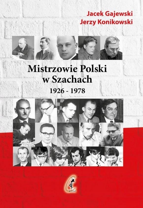 Mistrzowie Polski w Szachach cz.1 1926-1978 Jacek Gajewski, Jerzy Konikowsk