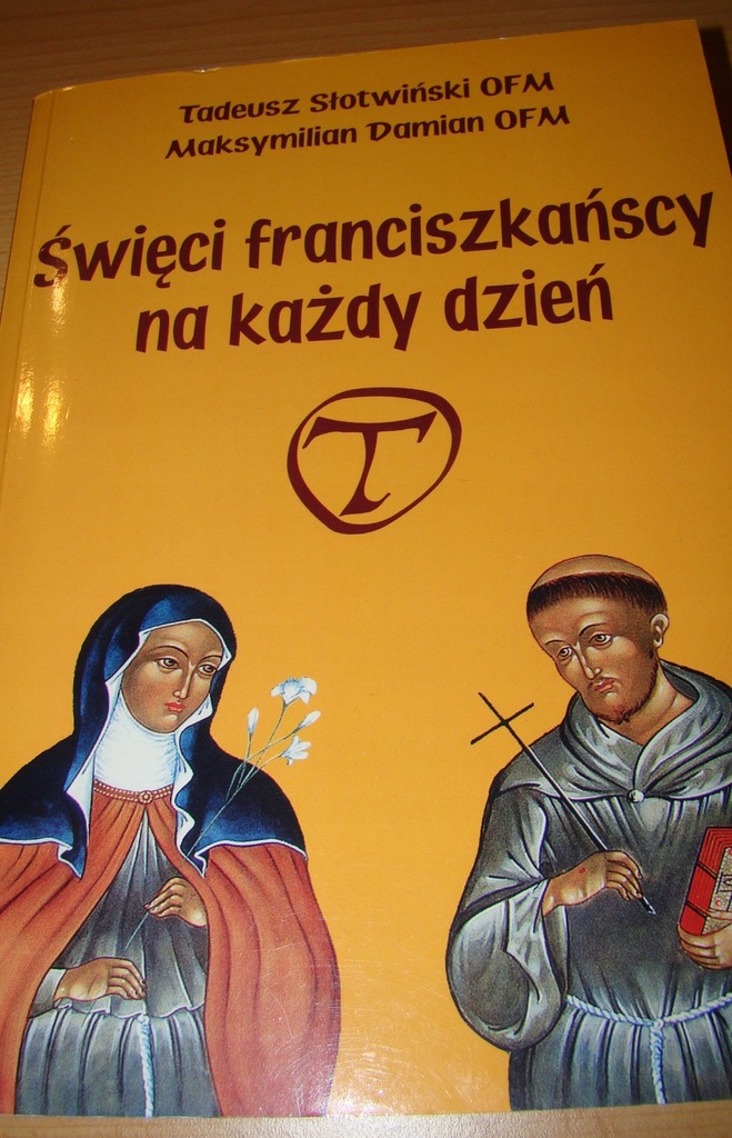 święci Na Każdy Dzień Patroni Naszych Imion Święci franciszkańscy na każdy dzień - 7630813132 - oficjalne archiwum