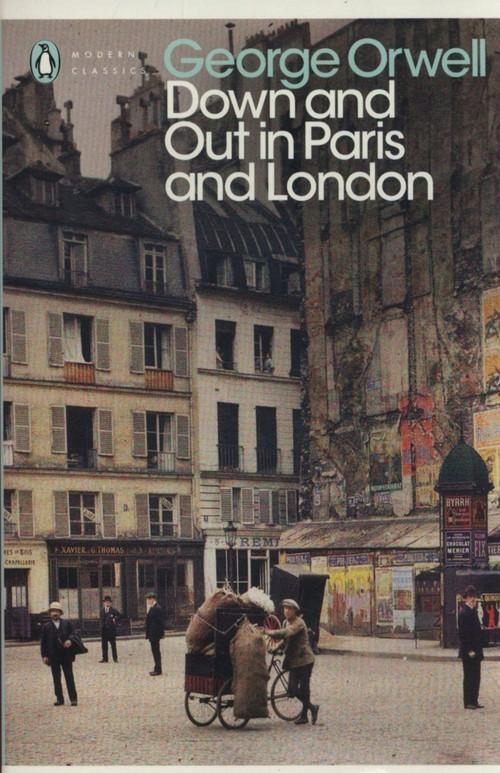 DOWN AND OUT IN PARIS AND LONDON, ORWELL GEORGE