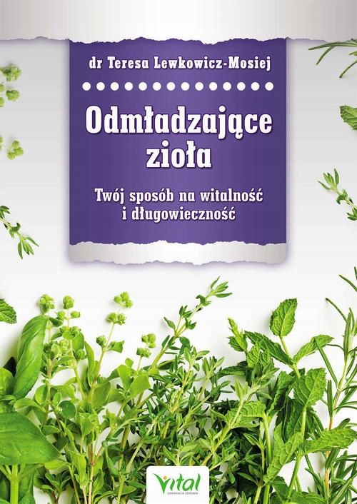 ODMŁADZAJĄCE ZIOŁA. TWÓJ SPOSÓB NA WITALN.. EBOOK