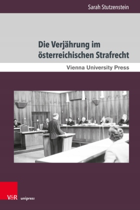 Die Verjährung im österreichischen Strafrecht: Theoretische Grundlagen und