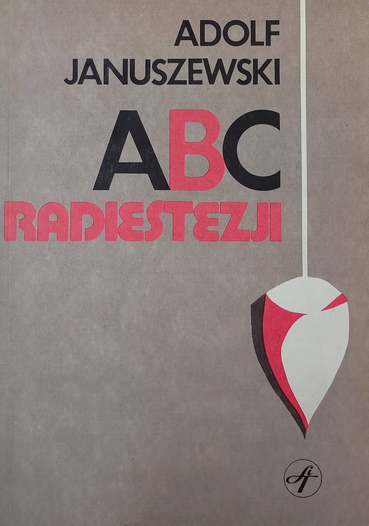 Adolf Januszewski ABC radiestezji