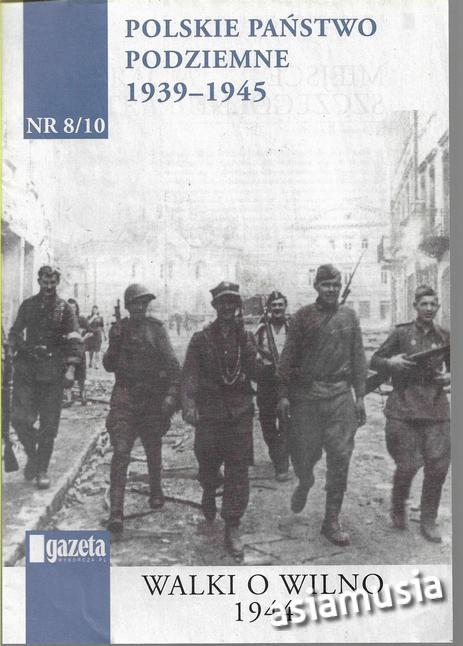 POLSKIE PAŃSTWO PODZIEMNE.WALKI O WILNO 1944