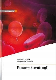 Podstawy hematologii Wiesław S. Nowak