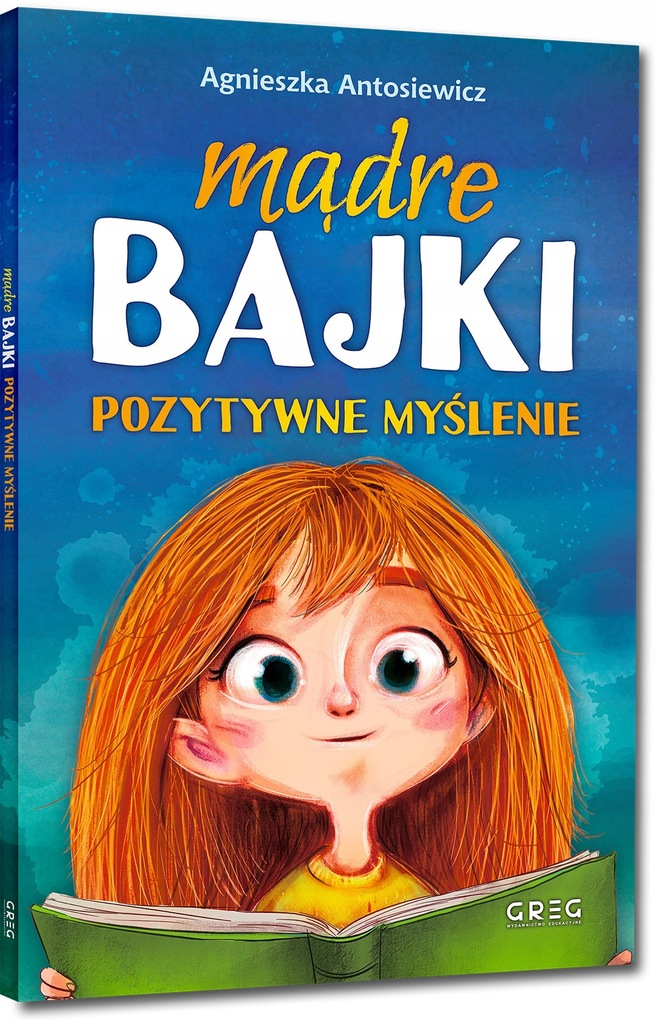 MĄDRE BAJKI POZYTYWNE MYŚLENIE Agnieszka Antosiewi