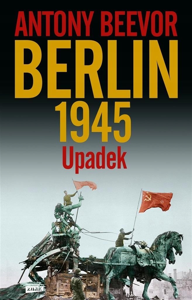 BERLIN. UPADEK 1945 W.2021, ANTONY BEEVOR