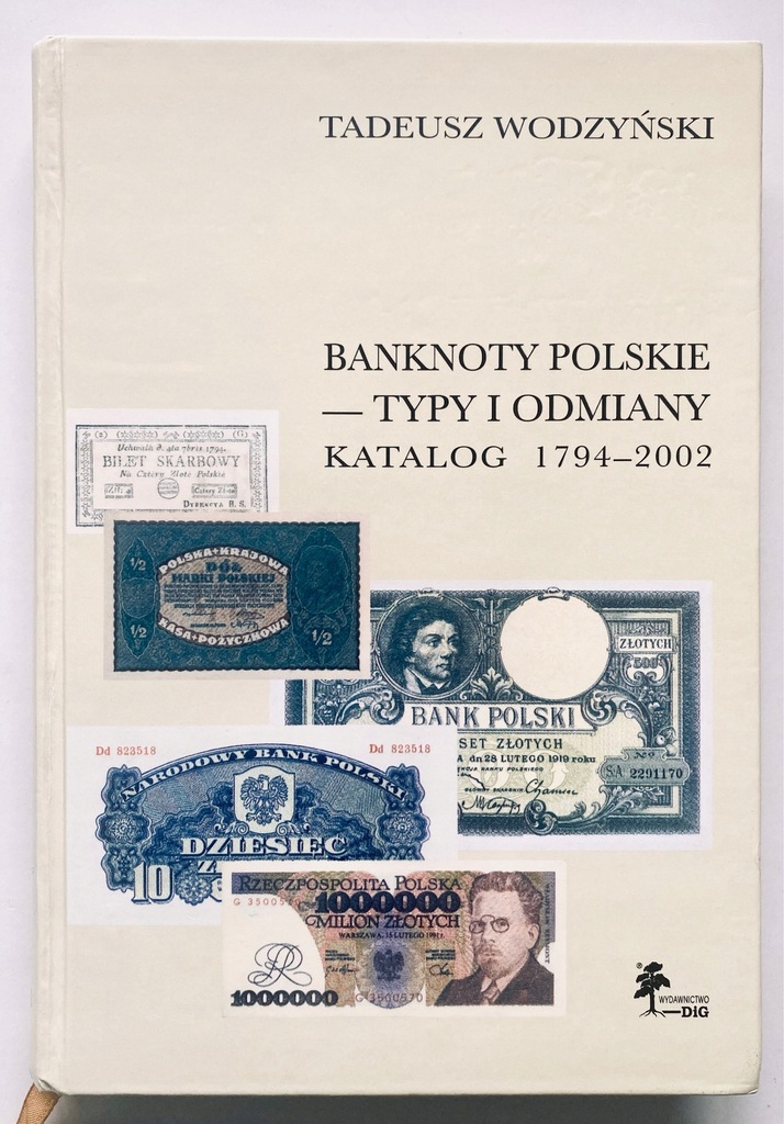 Banknoty polskie typy i odmiany katalog 1794-2002 Tadeusz Wodzyński