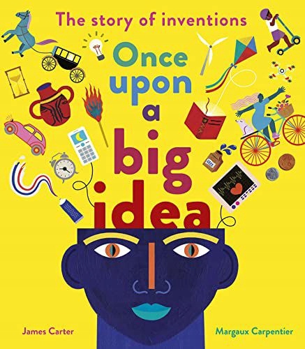 ONCE UPON A BIG IDEA: THE STORY OF INVENTIONS - Ja