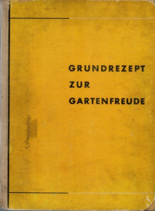 GRUNDREZEPT ZUR GARTENFREUDE Kopp, Schmidt-Theile