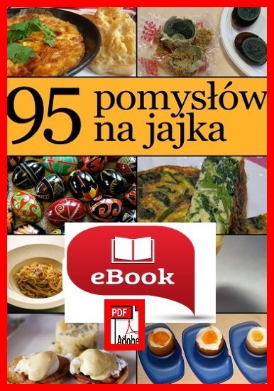 95 pomysłów na jajka przepisy, pisanki EBOOK PDF