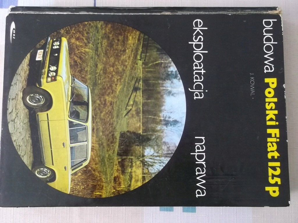 Budowa Eksploatacja Naprawa Polski Fiat 125p 1980