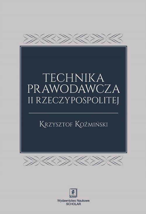 Technika prawodawcza II Rzeczypospolitej - Krzysztof Koźmiński | Ebook