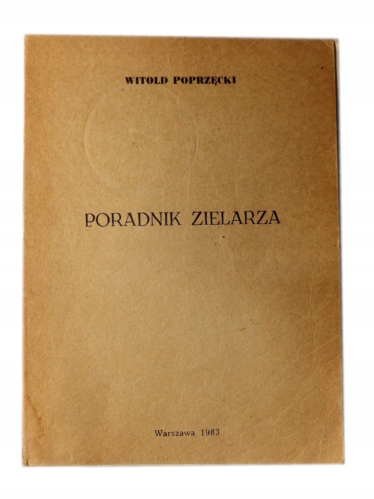 Poradnik zielarza Witold Poprzęcki 1983 ZIOŁA