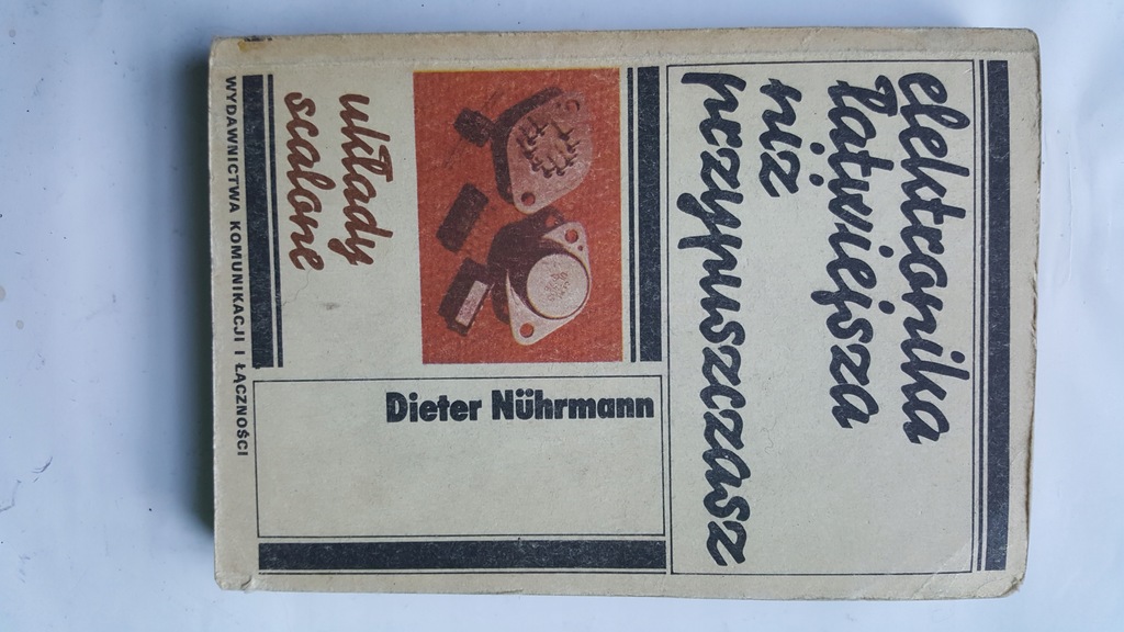 „ELEKTRONIKA ŁATWIEJSZA NIŻ PRZYPUSZCZASZ. UKŁADY SCALONE”