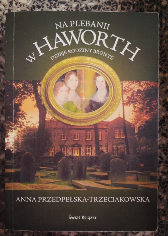 Na plebanii w Haworth -A.Przedpełska-Trzeciakowska