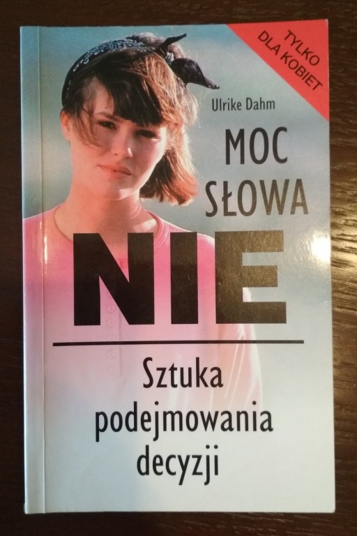 Moc słowa NIE: Sztuka podejmowania decyzji - DAHM