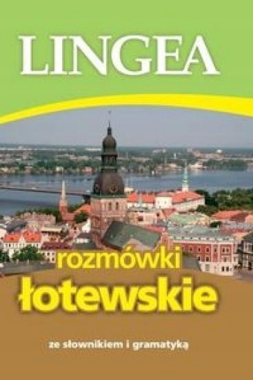 ROZMÓWKI ŁOTEWSKIE ZE SŁOWNIKIEM I GRAMATYKĄ