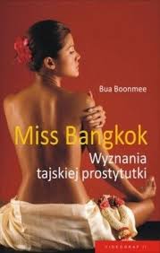 Miss Bangkok.Wyznania tajskiej prostytutki.