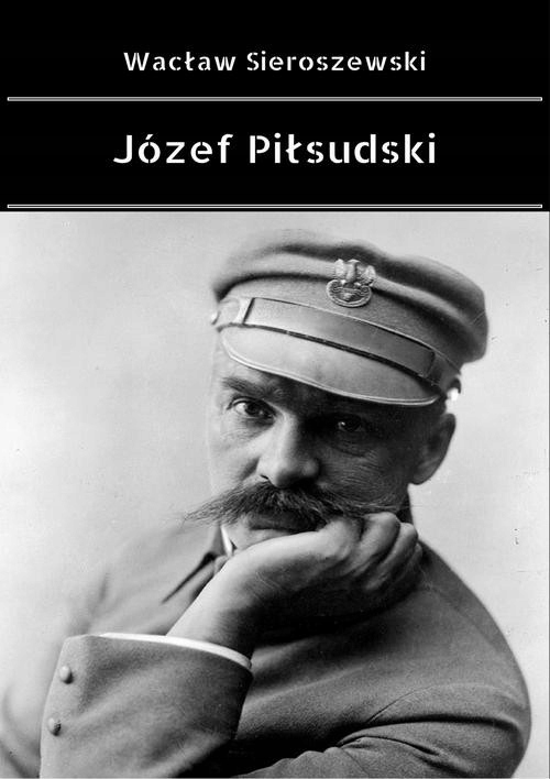 Ebook | Józef Piłsudski - Wacław Sieroszewski