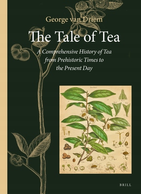 The Tale of Tea: A Comprehensive History of Tea fr
