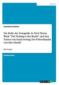 DIE ROLLE DER FOTOGRAFIE IN NICK FLYNNS WERK ..