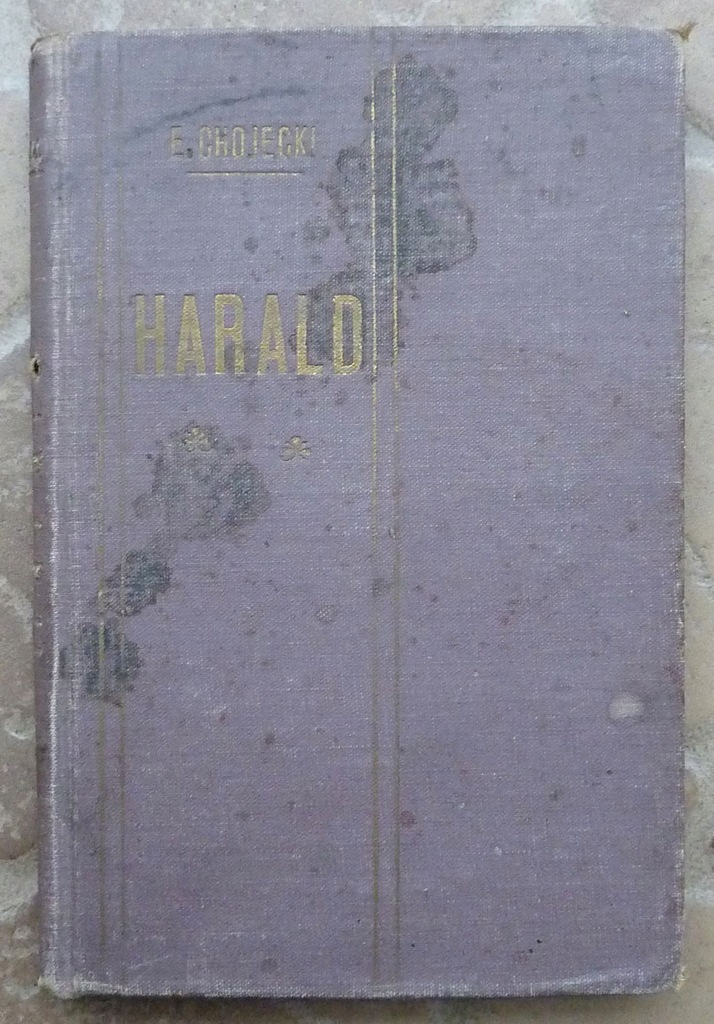 Harald. Cz. 1 - Edmund Chojecki - Warszawa 1912 r.