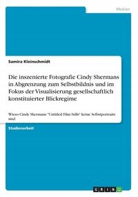 DIE INSZENIERTE FOTOGRAFIE CINDY SHERMANS IN ABG..
