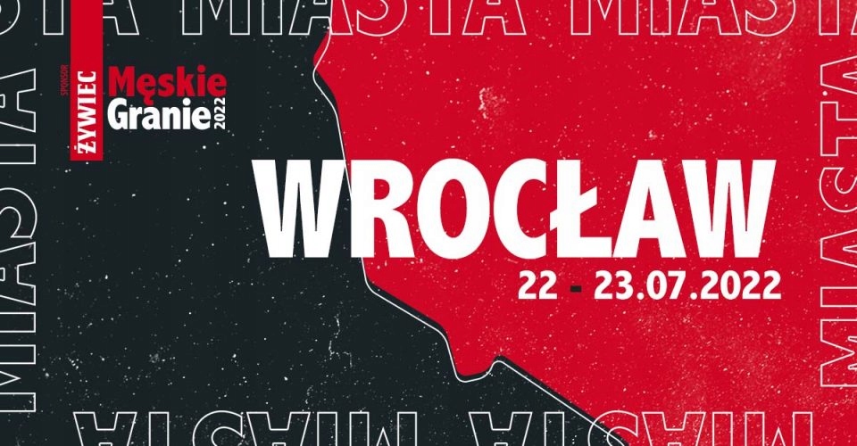 BILETY MĘSKIE GRANIE WROCŁAW - SOBOTA 23.07.2022r.