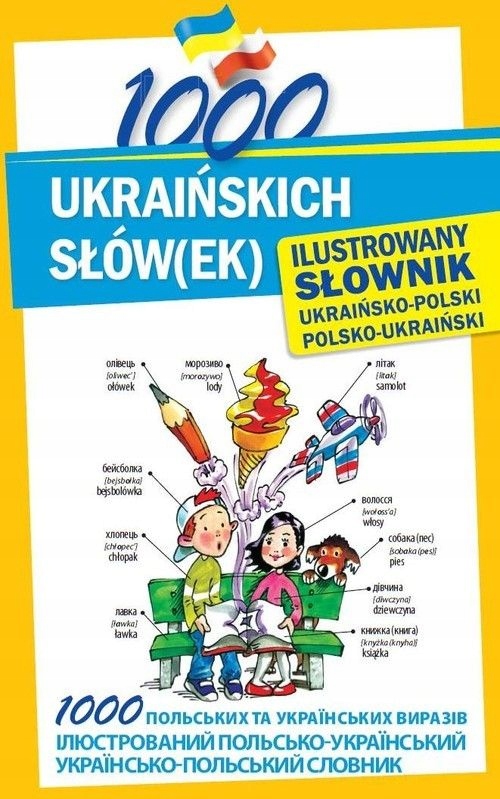 1000 ukraińskich słów(ek) Ilustrowany słownik ukra