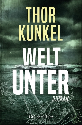 Welt unter - Kunkel, Thor