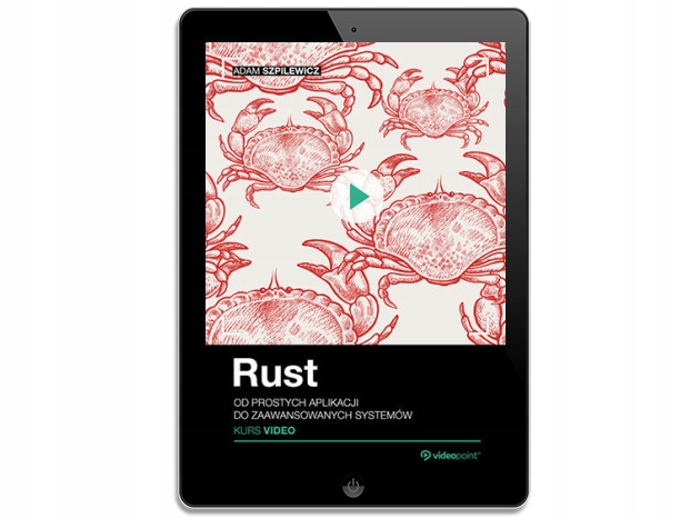 Rust. Kurs video. Od prostych aplikacji do