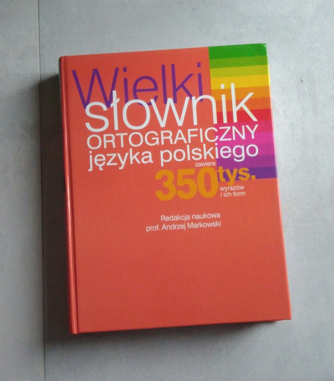 Wielki słownik ortograficzny języka polskiego