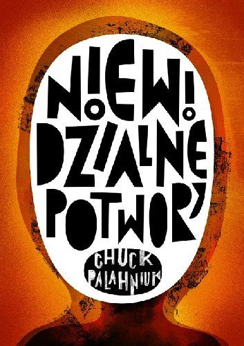 . * CHUCK Palahniuk - Niewidzialne potwory