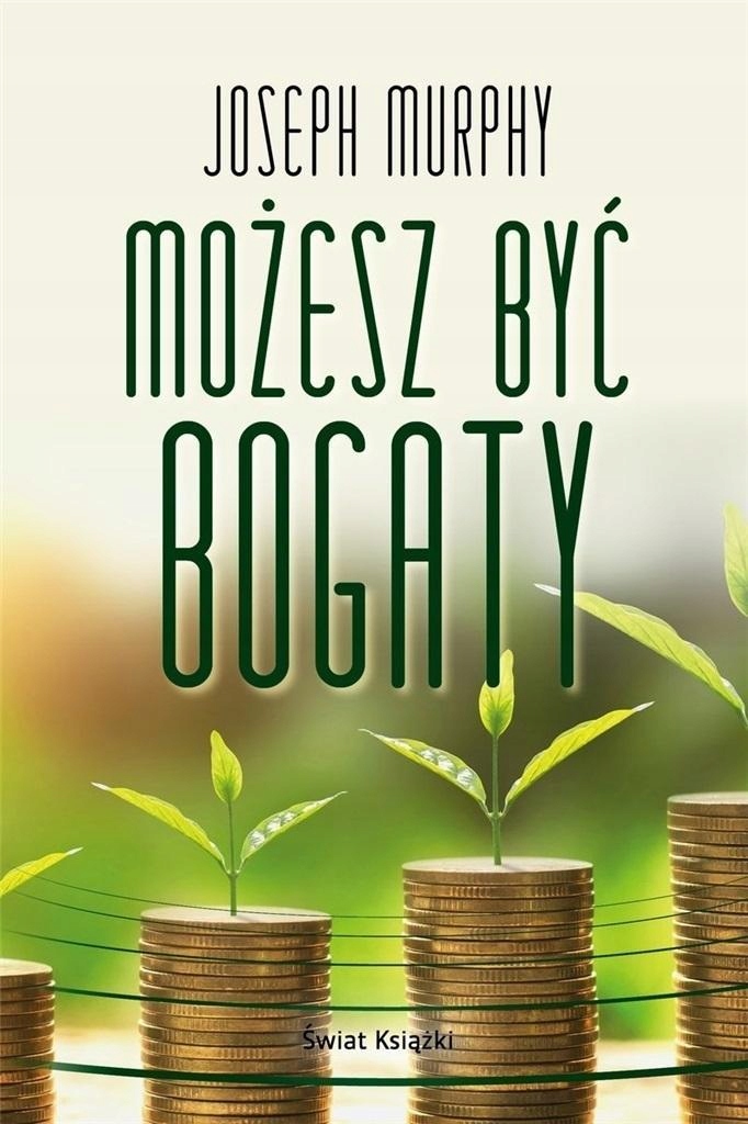 MOŻESZ BYĆ BOGATY, JOSEPH MURPHY